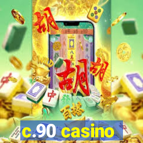 c.90 casino